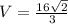 V = \frac{16\sqrt{2} }{3}