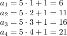 a_1=5\cdot1+1=6\\&#10;a_2=5\cdot2+1=11\\a_3=5\cdot3+1=16\\&#10;a_4=5\cdot4+1=21\\