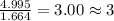 \frac{4.995}{1.664}=3.00\approx 3