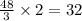 \frac{48}{3}\times 2=32