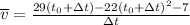 \overline{v}=\frac{29(t_{0}+\Delta t)-22(t_{0}+\Delta t)^{2}-7}{\Delta t}