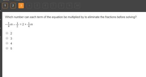 (quickly! ) which number can each term of the equation be multiplied by to eliminate the fractions b