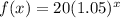 f(x)=20(1.05)^{x}