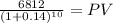 \frac{6812}{(1 + 0.14)^{10} } = PV