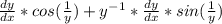 \frac{dy}{dx}*cos(\frac{1}{y})+y^{-1}*\frac{dy}{dx}*sin(\frac{1}{y})