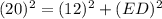 (20)^2=(12)^2+(ED)^2