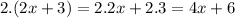 2.(2x + 3)=2.2x+2.3=4x+6