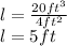 l=\frac{20 ft^{3}}{4ft^{2}}\\l=5ft