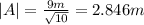 |A|=\frac{9m}{\sqrt{10}}=2.846m