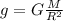 g=G\frac{M}{R^{2} }