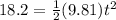 18.2 = \frac{1}{2}(9.81)t^2