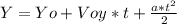 Y=Yo+Voy*t+\frac{a*t^{2} }{2}
