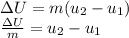 \Delta U = m(u_2-u_1)\\\frac{\Delta U}{m} =u_2-u_1