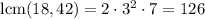 \text{lcm}(18,42)=2\cdot3^2\cdot7=126
