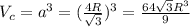 V_{c}= a^3=(\frac{4R}{\sqrt{3} } )^3=\frac{64\sqrt{3}R^3}{9}