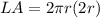 LA=2\pi r(2r)