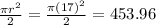 \frac{\pi r^2}{2}=\frac{\pi (17)^2}{2}=453.96