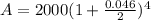 A=2000(1+\frac{0.046}{2} )^{4}