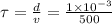 \tau=\frac{d}{v}=\frac{1\times 10^{-3}}{500}