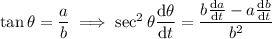 \tan\theta=\dfrac ab\implies\sec^2\theta\dfrac{\mathrm d\theta}{\mathrm dt}=\dfrac{b\frac{\mathrm da}{\mathrm dt}-a\frac{\mathrm db}{\mathrm dt}}{b^2}