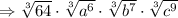\Rightarrow \sqrt[3]{64}\cdot \sqrt[3]{a^6}\cdot \sqrt[3]{b^7}\cdot \sqrt[3]{c^9}