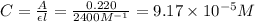 C=\frac{A}{\epsilon l}=\frac{0.220}{2400M^{-1}}=9.17\times 10^{-5}M