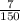 \frac{7}{150}