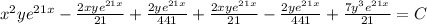 x^2ye^{21x}-\frac{2xye^{21x}}{21}+\frac{2ye^{21x}}{441}+\frac{2xye^{21x}}{21}-\frac{2ye^{21x}}{441}+\frac{7y^3e^{21x}}{21}=C