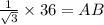 \frac{1}{\sqrt{3}}\times 36=AB