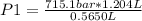 P1=\frac{715.1 bar*1.204 L}{0.5650 L}