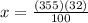 x =\frac{(355)(32)}{100}