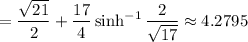 =\dfrac{\sqrt{21}}2+\dfrac{17}4\sinh^{-1}\dfrac2{\sqrt{17}}\approx4.2795