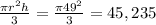 \frac{\pi r^{2}h}{3}=\frac{\pi 49^{2}}{3}=45,235