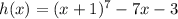 h(x)=(x+1)^7-7x-3