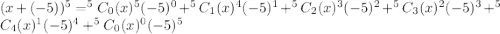 (x+(-5))^5=^5C_0 (x)^5 (-5)^{0}+^5C_1 (x)^4 (-5)^{1}+^5C_2 (x)^3 (-5)^{2}+^5C_3 (x)^2 (-5)^{3}+^5C_4 (x)^1 (-5)^{4}+^5C_0 (x)^0 (-5)^{5}