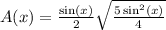 A(x) = \frac{\sin(x)}{2}\sqrt{\frac{5\sin^2(x)}{4}}