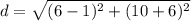 d=\sqrt{(6-1)^{2}+(10+6)^{2}}