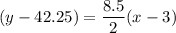 (y-42.25)= \dfrac{8.5}{2}(x-3)