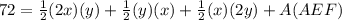 72=  \frac{1}{2} (2x)(y)+\frac{1}{2}(y)(x)+\frac{1}{2}(x)(2y)+A(AEF)