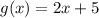 g(x)=2x+5