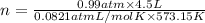 n=\frac{0.99 atm\times 4.5 L}{0.0821 atm L/mol K\times 573.15 K}