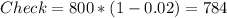 Check=800*(1-0.02)=784