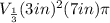 V_\frac{1}{3}(3in)^2(7in)\pi