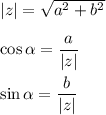|z|=\sqrt{a^2+b^2}\\\\\cos\alpha=\dfrac{a}{|z|}\\\\\sin\alpha=\dfrac{b}{|z|}