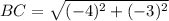BC=\sqrt{(-4)^2+(-3)^2}