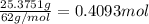\frac{25.3751 g}{62 g/mol}=0.4093 mol
