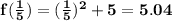 \mathbf{f(\frac 15) = (\frac 15)^2 + 5 = 5.04}