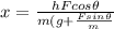 x=\frac{hFcos\theta}{m(g+\frac{Fsin\theta}{m}}