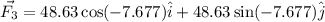 \vec{F_3}=48.63\cos (-7.677)\hat{i}+48.63\sin (-7.677)\hat{j}