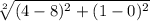 \sqrt[2]{(4-8)^{2}+(1-0)^{2}}